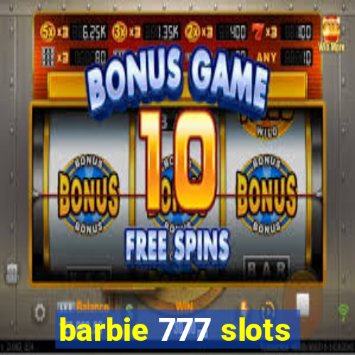 barbie 777 slots